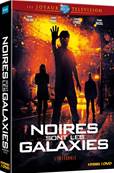 Noires sont les galaxies - L'intégrale - Coffret 2 DVD